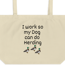 Load image into Gallery viewer, I Work so my Dog can do Duck Herding X-Large Tote/Shopping Bags