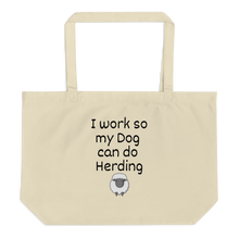 Load image into Gallery viewer, I Work so my Dog can do Sheep Herding X-Large Tote/Shopping Bags