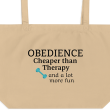 Load image into Gallery viewer, Obedience Cheaper than Therapy X-Large Tote/Shopping Bag