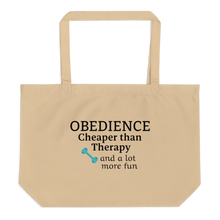 Load image into Gallery viewer, Obedience Cheaper than Therapy X-Large Tote/Shopping Bag