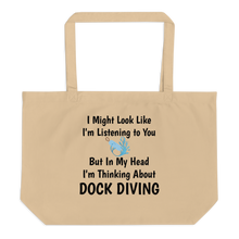 Load image into Gallery viewer, I'm Thinking About Dock Diving X-Large Tote/ Shopping Bags