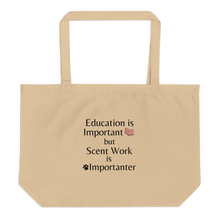Load image into Gallery viewer, Scent Work is Importanter X-Large Tote/ Shopping Bags