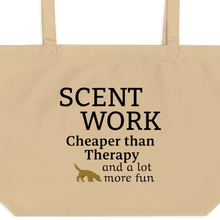 Load image into Gallery viewer, Scent Work is Cheaper than Therapy X-Large Tote/ Shopping Bags