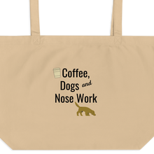 Load image into Gallery viewer, Coffee, Dogs & Nose Work X-Large Tote/ Shopping Bags