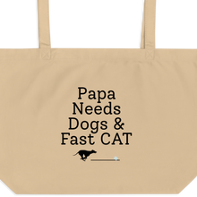Load image into Gallery viewer, Papa Needs Dogs & Fast CAT Tote/ Shopping Bags