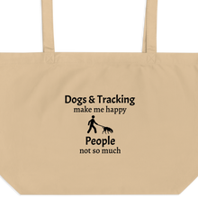 Load image into Gallery viewer, Dogs & Tracking Make Me Happy X-Large Tote/ Shopping Bags