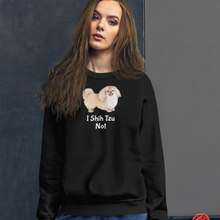 Load image into Gallery viewer, I Shih Tzu Not Sweatshirts