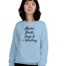 Load image into Gallery viewer, Mama Needs Dogs & Duck Herding Sweatshirts - Light