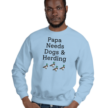 Load image into Gallery viewer, Papa Needs Dogs & Herding w/ Ducks Sweatshirts - Light