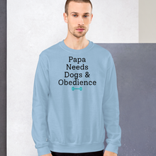 Load image into Gallery viewer, Papa Needs Dogs & Obedience Sweatshirts - Light