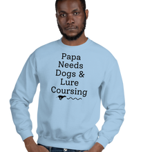 Load image into Gallery viewer, Papa Needs Dogs & Lure Coursing Sweatshirts - Light