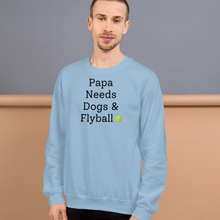 Load image into Gallery viewer, Papa Needs Dogs & Flyball Sweatshirts - Light