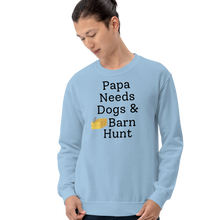 Load image into Gallery viewer, Papa Needs Dogs & Barn Hunt Sweatshirts - Light