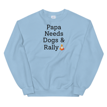 Load image into Gallery viewer, Papa Needs Dogs & Rally Sweatshirts - Light