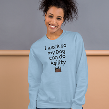 Load image into Gallery viewer, I Work so my Dog can do Agility Sweatshirts - Light