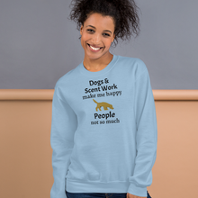 Load image into Gallery viewer, Dogs & Scent Work Make Me Happy Sweatshirts - Light