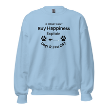 Load image into Gallery viewer, Buy Happiness w/ Dogs & Fast CAT Sweatshirts - Light