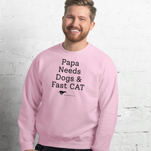 Load image into Gallery viewer, Papa Needs Dogs & Fast CAT Sweatshirts - Light