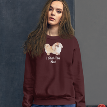 Load image into Gallery viewer, I Shih Tzu Not Sweatshirts