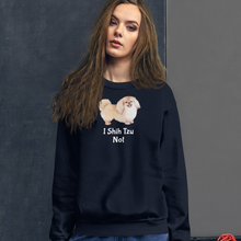 Load image into Gallery viewer, I Shih Tzu Not Sweatshirts