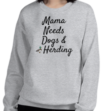 Load image into Gallery viewer, Mama Needs Dogs & Duck Herding Sweatshirts - Light