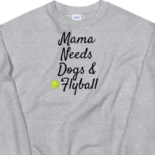 Load image into Gallery viewer, Mama Needs Dogs & Flyball Sweatshirts - Light