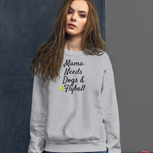 Load image into Gallery viewer, Mama Needs Dogs & Flyball Sweatshirts - Light