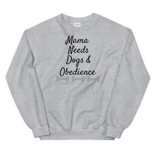 Load image into Gallery viewer, Mama Needs Dogs & Obedience Sweatshirts - Light