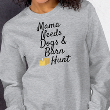 Load image into Gallery viewer, Mama Needs Dogs & Barn Hunt Sweatshirts - Light