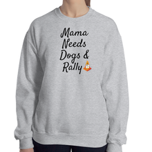 Load image into Gallery viewer, Mama Needs Dogs & Rally Sweatshirts - Light