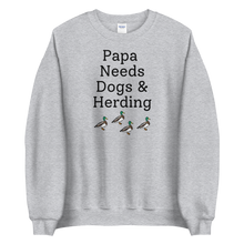 Load image into Gallery viewer, Papa Needs Dogs & Herding w/ Ducks Sweatshirts - Light