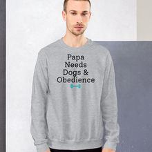 Load image into Gallery viewer, Papa Needs Dogs & Obedience Sweatshirts - Light