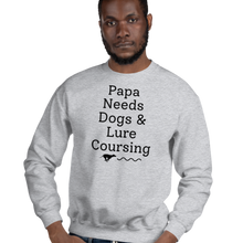 Load image into Gallery viewer, Papa Needs Dogs & Lure Coursing Sweatshirts - Light