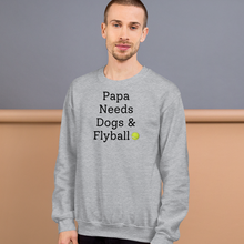 Load image into Gallery viewer, Papa Needs Dogs & Flyball Sweatshirts - Light