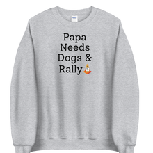 Load image into Gallery viewer, Papa Needs Dogs & Rally Sweatshirts - Light