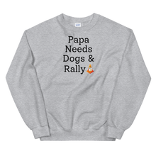 Load image into Gallery viewer, Papa Needs Dogs & Rally Sweatshirts - Light