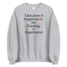 Load image into Gallery viewer, Tracking is Importanter Sweatshirts - Light
