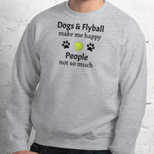 Load image into Gallery viewer, Dogs & Flyball Make Me Happy Sweatshirts - Light