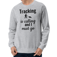 Load image into Gallery viewer, Tracking is Calling Sweatshirts - Light