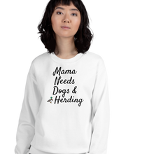 Load image into Gallery viewer, Mama Needs Dogs & Duck Herding Sweatshirts - Light