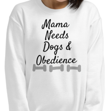Load image into Gallery viewer, Mama Needs Dogs & Obedience Sweatshirts - Light