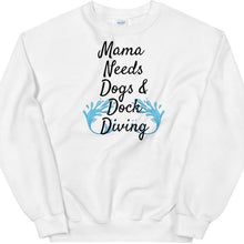 Load image into Gallery viewer, Mama Needs Dogs & Dock Diving Sweatshirts -Light
