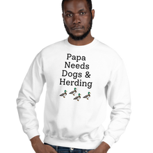 Load image into Gallery viewer, Papa Needs Dogs & Herding w/ Ducks Sweatshirts - Light