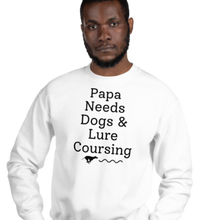 Load image into Gallery viewer, Papa Needs Dogs & Lure Coursing Sweatshirts - Light