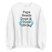 Load image into Gallery viewer, Papa Needs Dogs & Dock Diving Sweatshirts - Light