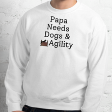 Load image into Gallery viewer, Papa Needs Dogs & Agility Sweatshirts - Light