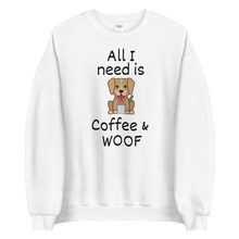 Load image into Gallery viewer, All I Need is Coffee & WOOF Sweatshirts - Light