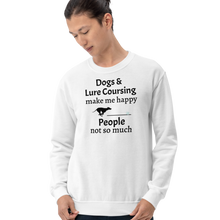 Load image into Gallery viewer, Dogs & Lure Coursing Make Me Happy Sweatshirts - Light