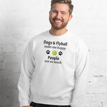 Load image into Gallery viewer, Dogs & Flyball Make Me Happy Sweatshirts - Light