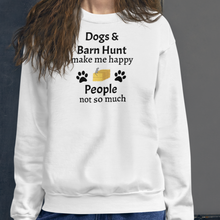 Load image into Gallery viewer, Dogs & Barn Hunt Make Me Happy Sweatshirts - Light